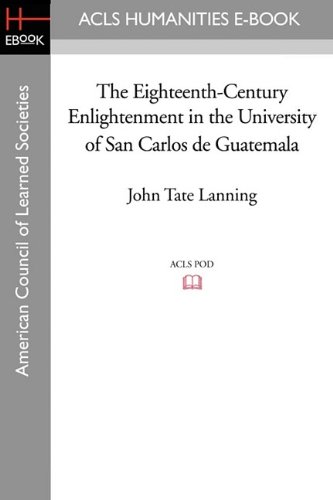 Stock image for The Eighteenth-Century Enlightenment in the University of San Carlos de Guatemala for sale by Chiron Media