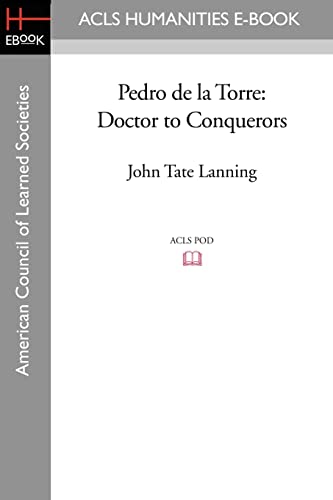 9781597407533: Pedro de la Torre: Doctor to Conquerors