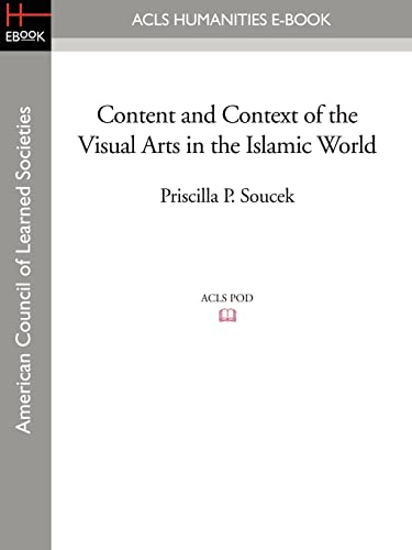 Imagen de archivo de Content and Context of the Visual Arts in the Islamic World a la venta por Chiron Media