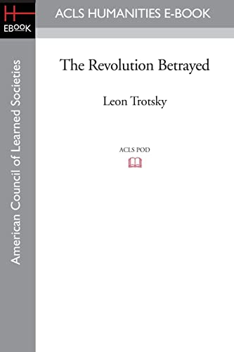 Stock image for The Revolution Betrayed (ACLS Humanities E-Book) for sale by The Book Bin