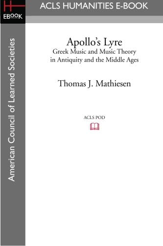 Beispielbild fr Apollo's Lyre: Greek Music and Music Theory in Antiquity and the Middle Ages zum Verkauf von Front Cover Books