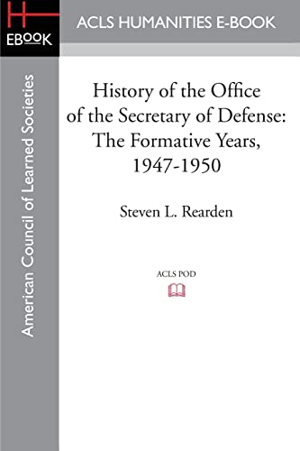 Stock image for History of the Office of the Secretary of Defense: The Formative Years, 1947-1950 for sale by Ria Christie Collections