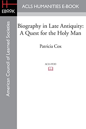 9781597409773: Biography in Late Antiquity: A Quest for the Holy Man