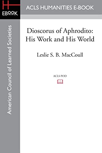 Beispielbild fr Dioscorus of Aphrodito: His Work and His World zum Verkauf von Lucky's Textbooks