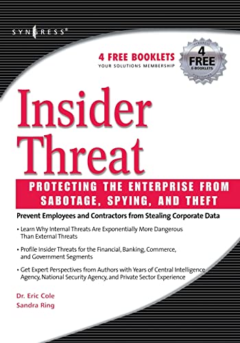 

Insider Threat: Protecting the Enterprise from Sabotage, Spying, and Theft