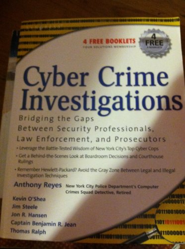 Stock image for Cyber Crime Investigations: Bridging the Gaps Between Security Professionals, Law Enforcement, and Prosecutors for sale by Revaluation Books