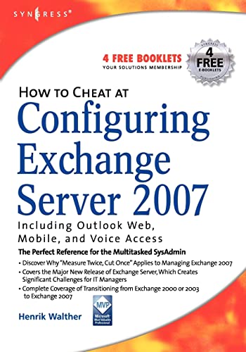 9781597491372: How to Cheat at Configuring Exchange Server 2007: Including Outlook Web, Mobile, and Voice Access