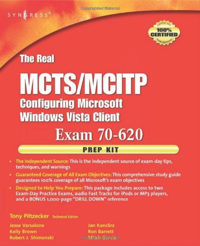 The Real MCTS/MCITP Exam 70-620 Prep Kit: Independent and Complete Self-Paced Solutions (9781597492331) by Piltzecker, Anthony