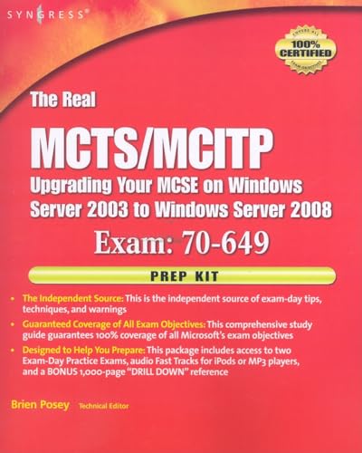 The Real MCTS/MCITP Exam 70-649 Prep Kit: Independent and Complete Self-Paced Solutions (9781597492348) by Posey, Brien