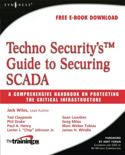 Stock image for Techno Security's Guide to Securing SCADA: A Comprehensive Handbook On Protecting The Critical Infrastructure for sale by Hippo Books