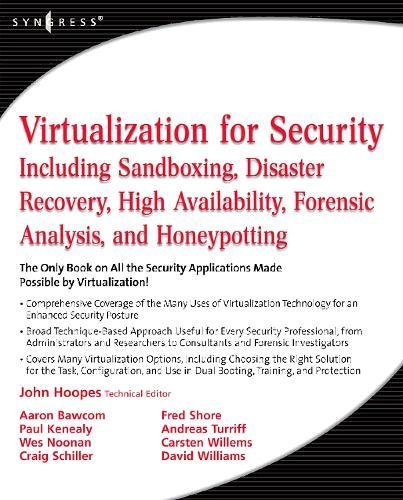 Imagen de archivo de Virtualization for Security: Including Sandboxing, Disaster Recovery, High Availability, Forensic Analysis, and Honeypotting a la venta por Revaluation Books