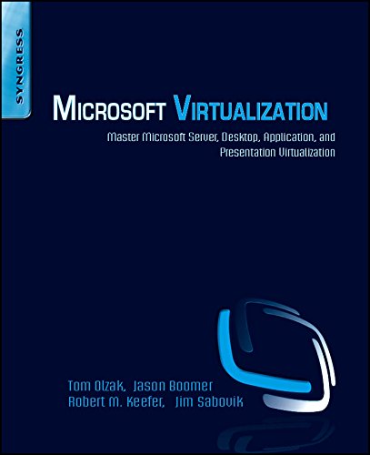 9781597494311: Microsoft Virtualization: Master Microsoft Server, Desktop, Application, and Presentation Virtualization