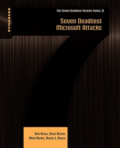 Seven Deadliest Microsoft Attacks (9781597495516) by Kraus, Rob; Alpern, Naomi; Barber, Brian; Borkin, Mike