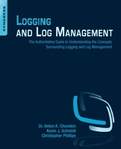 Stock image for Logging and Log Management: The Authoritative Guide to Understanding the Concepts Surrounding Logging and Log Management for sale by BooksRun