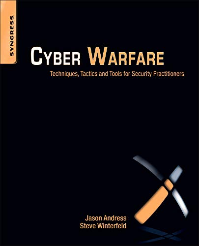 Stock image for Cyber Warfare: Techniques, Tactics and Tools for Security Practitioners for sale by HPB-Red