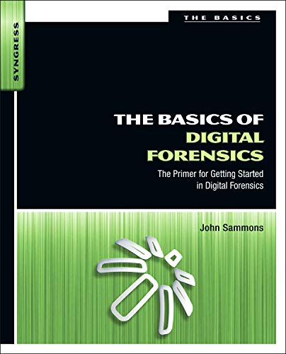 9781597496612: The Basics of Digital Forensics: The Primer for Getting Started in Digital Forensics