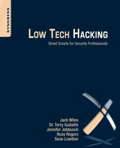 9781597496650: Low Tech Hacking: Street Smarts for Security Professionals