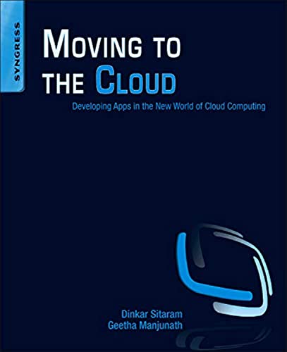 Imagen de archivo de Moving To The Cloud: Developing Apps in the New World of Cloud Computing a la venta por SecondSale