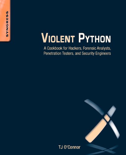 9781597499576: Violent Python: A Cookbook for Hackers, Forensic Analysts, Penetration Testers and Security Engineers