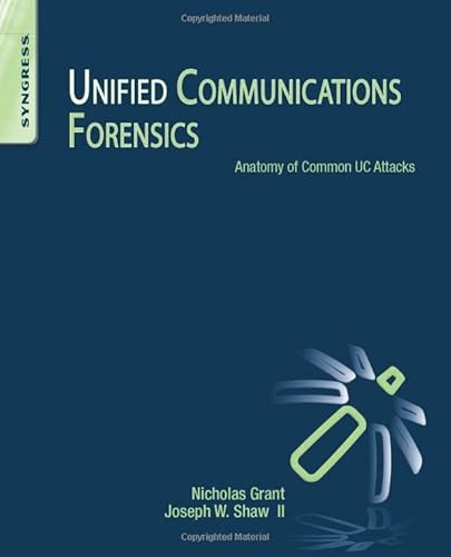 9781597499927: Unified Communications Forensics: Anatomy of Common UC Attacks