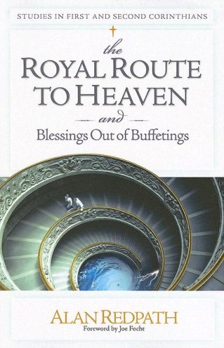 Beispielbild fr The Royal Route to Heaven and Blessings Out of Buffetings : Studies in First and Second Corinthians zum Verkauf von Better World Books