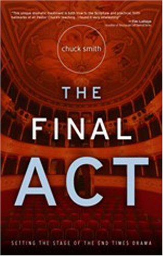 The Final Act (9781597510394) by Chuck Smith