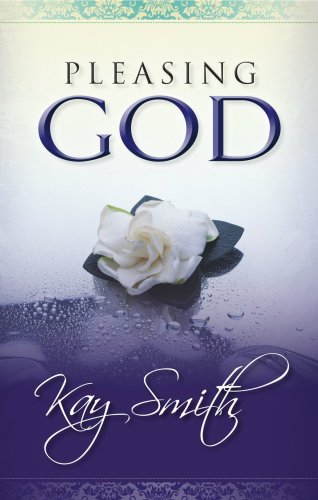 Pleasing God (9781597510851) by Kay Smith