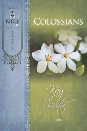 Colossians - Paperback Bible Study Book (9781597510974) by Kay Smith