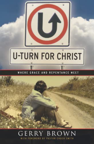 U-Turn For Christ: Where Grace and Repentance Meet (9781597519724) by Brown, Gerry