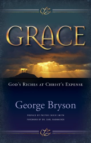 Grace: God's Riches at Christ's Expense (9781597519809) by George Bryson