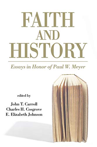 Faith and History: Essays in Honor of Paul W. Meyer (9781597520010) by Carroll, John T.