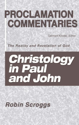 9781597520034: Christology in Paul and John: The Reality and Revelation of God (Proclamation Commentaries)