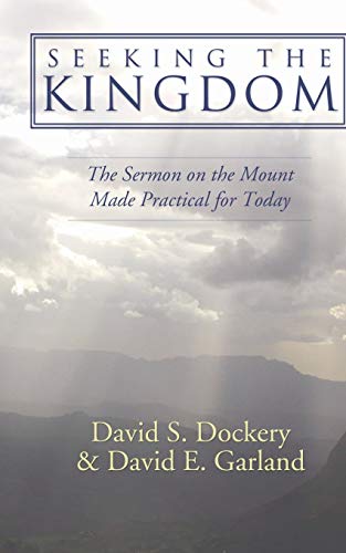 Stock image for Seeking the Kingdom: The Sermon on the Mount Made Practical for Today for sale by Lakeside Books