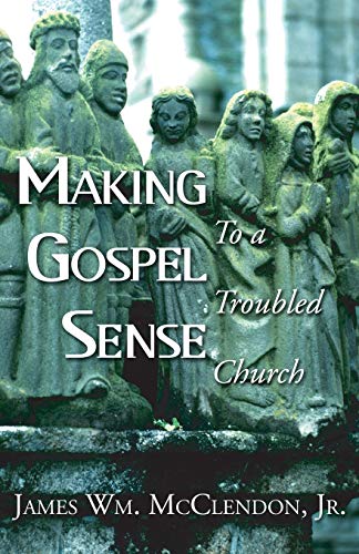 Stock image for Making Gospel Sense To A Troubled Church: for sale by Lakeside Books