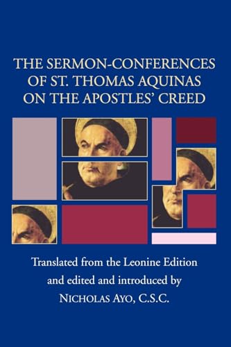 Beispielbild fr The Sermon-Conferences of St. Thomas Aquinas on the Apostles' Creed zum Verkauf von Revaluation Books