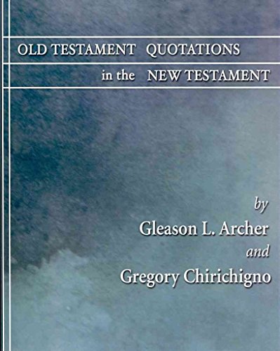 Old Testament Quotations in the New Testament: A Complete Survey (9781597520409) by Gregory Chirichigno; Gleason L. Archer