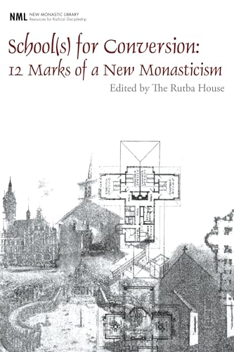 Beispielbild fr School(s) for Conversion: 12 Marks of a New Monasticism (New Monastic Library: Resources for Radical Discipleship) zum Verkauf von WorldofBooks