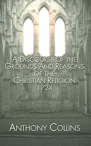 Beispielbild fr A Discourse of the Grounds and Reasons of the Christian Religion 1724 zum Verkauf von Windows Booksellers