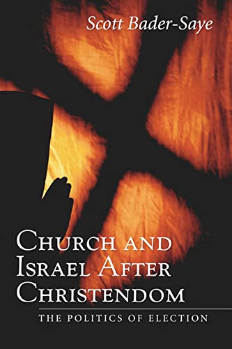 Beispielbild fr Church and Israel after Christendom : The Politics of Election zum Verkauf von Better World Books