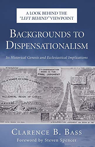 Beispielbild fr Backgrounds to Dispensationalism: Its Historical Genesis and Ecclesiastical Implications zum Verkauf von Windows Booksellers