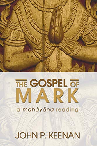 Beispielbild fr The Gospel of Mark: A Mahayana Reading zum Verkauf von cornacres