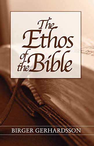 The Ethos of the Bible (9781597520874) by Gerhardsson, Birger
