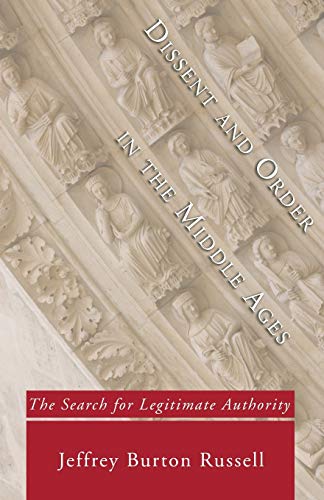 Beispielbild fr Dissent and Order in the Middle Ages: The Search for Legitimate Authority zum Verkauf von Books From California