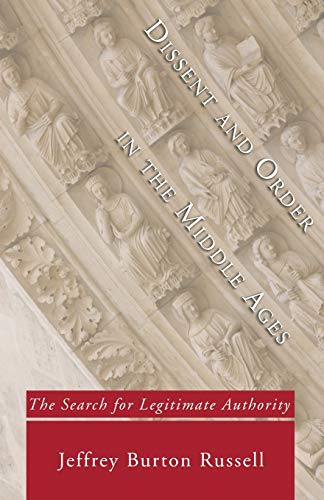 Imagen de archivo de Dissent and Order in the Middle Ages: The Search for Legitimate Authority a la venta por Books From California