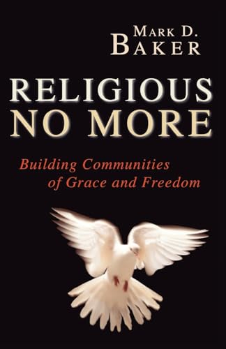 Beispielbild fr Religious No More: Building Communities of Grace and Freedom zum Verkauf von BooksRun
