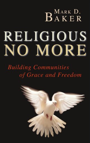 Stock image for Religious No More: Building Communities of Grace and Freedom for sale by BooksRun
