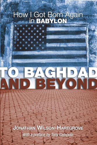 Stock image for To Baghdad and Beyond: How I Got Born Again in Babylon for sale by Ergodebooks