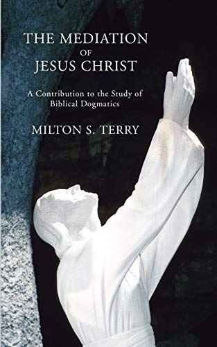 Imagen de archivo de The Mediation of Jesus Christ: A Contribution to the Study of Biblical Dogmatics a la venta por Lakeside Books