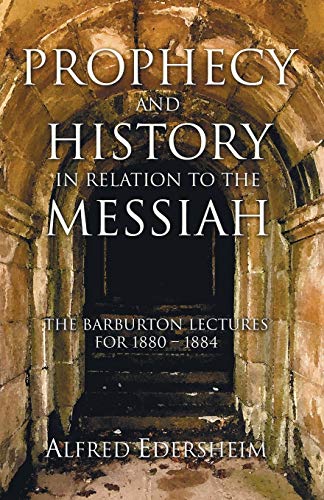 Beispielbild fr Prophecy and History in Relation to the Messiah zum Verkauf von Windows Booksellers