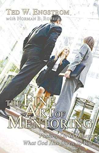 Stock image for The Fine Art of Mentoring: Passing on to Others What God Has Given to You for sale by Revaluation Books